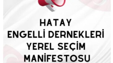 Hatay Engelli Dernekleri Yerel Seçim Manifestosu