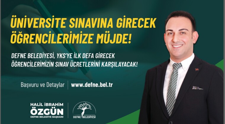 Defne Belediye Başkanı Halil İbrahim Özgün’den “Üniversite Sınavına Girecek Öğrencilerimize Müjde”