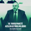 Çalışkan: “10. Yargı Paketi Adaletin Sesi Olmalı!”