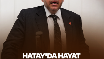 Çalışkan: “Hatay’da Hayat Normale Dönmedi”