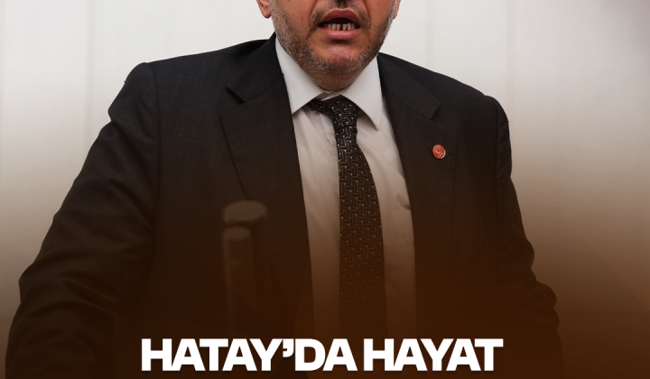 Çalışkan: “Hatay’da Hayat Normale Dönmedi”