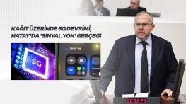 Çalışkan’dan 5G Eleştirisi: “Türkiye 5G’ye Geçiyor, Hatay’da Sinyal Yok”