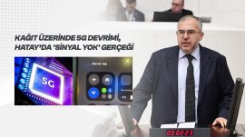Çalışkan’dan 5G Eleştirisi: “Türkiye 5G’ye Geçiyor, Hatay’da Sinyal Yok”