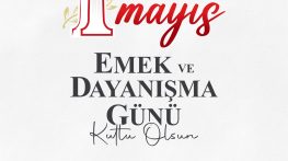 BAŞKAN YAPAR’DAN 1 MAYIS EMEK VE DAYANIŞMA GÜNÜ MESAJI