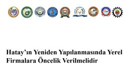 Hatay’ın Yeniden Yapılanmasında Yerel Firmalara Öncelik Verilmelidir