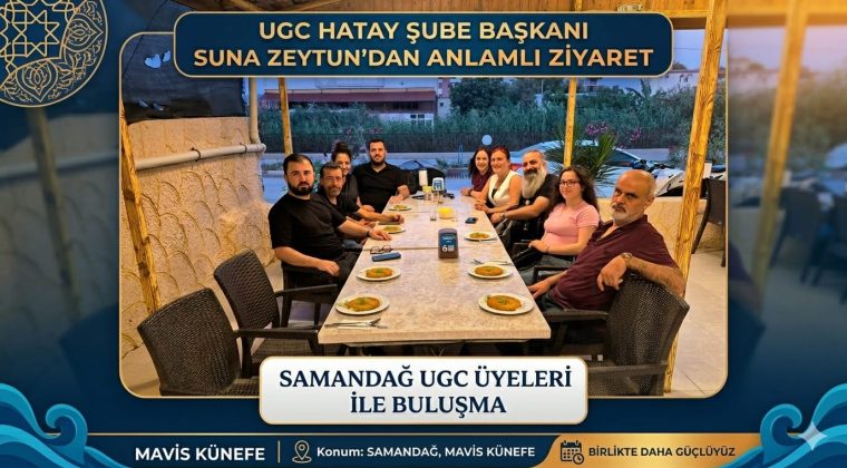 UGC Hatay İl Başkanlığı’ndan Samandağ’da İstişare Toplantısı