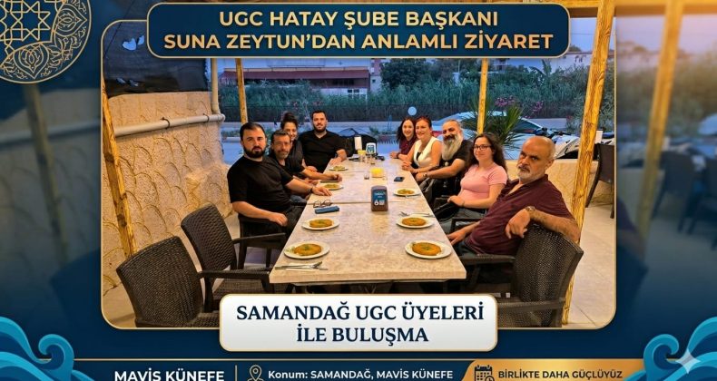UGC Hatay İl Başkanlığı’ndan Samandağ’da İstişare Toplantısı